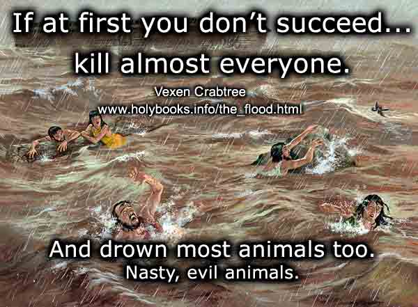 A depiction of the Biblical Flood with a caption - If at first you don't succeed, drown them all